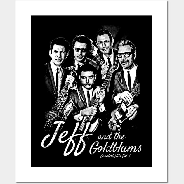 Jeff and the Goldblums Band (Jeff Goldblum) Wall Art by UselessRob